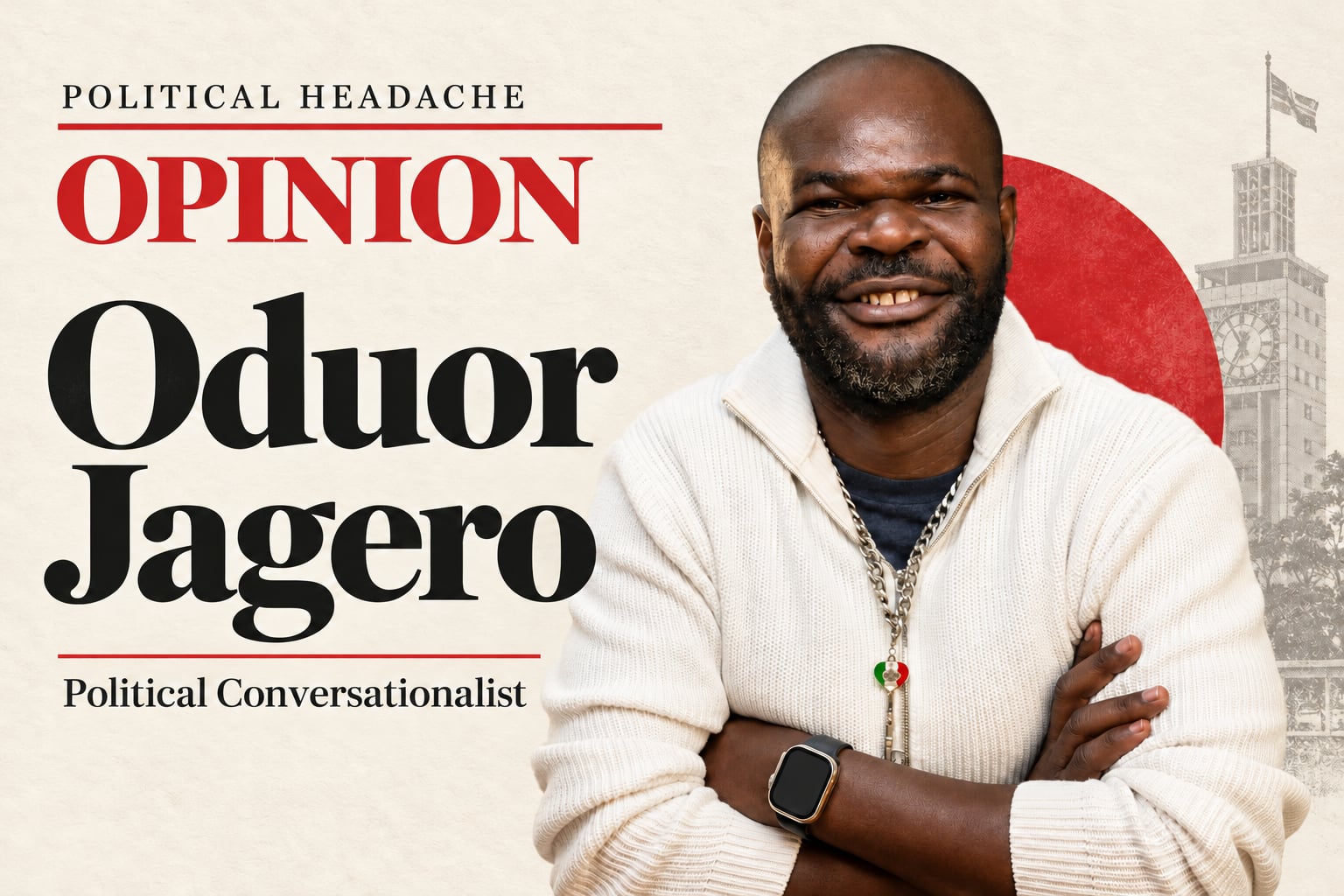 Political Headache Opinion — Oduor Jagero
